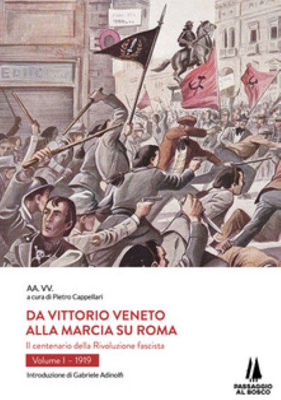 Da Vittorio Veneto alla marcia su Roma volume I-1919