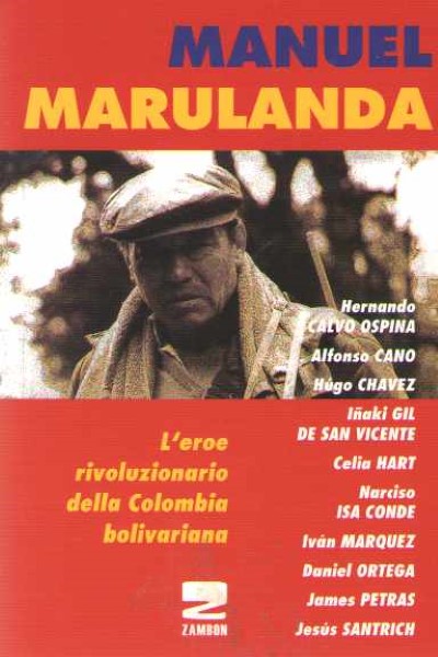Manuel marulanda. l’eroe rivoluzionario della colombia bolivariana