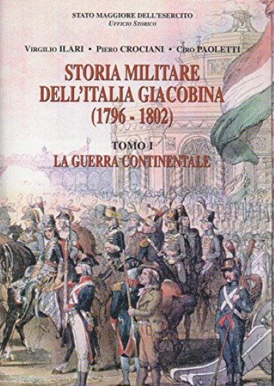 Storia militare dell’italia giacobina (1796-1802) i-ii