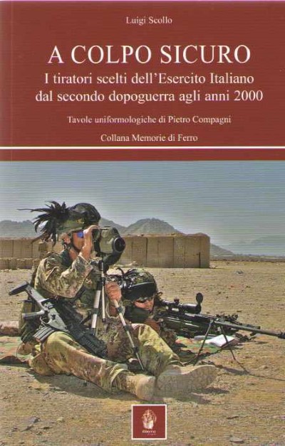 A colpo sicuro. i tiratori scelti dell’esercito italiano dal secondo dopoguerra agli anni 2000
