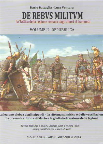 De rebus militum volume ii: repubblica. la tattica della legione romana dagli albori al tramonto