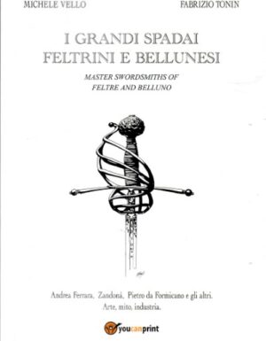 I grandi spadai feltrini e bellunesi