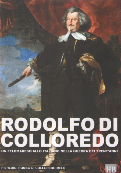 Rodolfo di colloredo. un felmaresciallo italiano nella guerra dei trent’anni