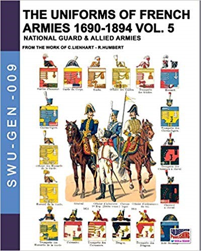 The uniforms of french armies 1690-1894, vol. 5