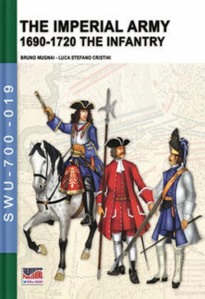 The imperial army 1690-1720 the infantry