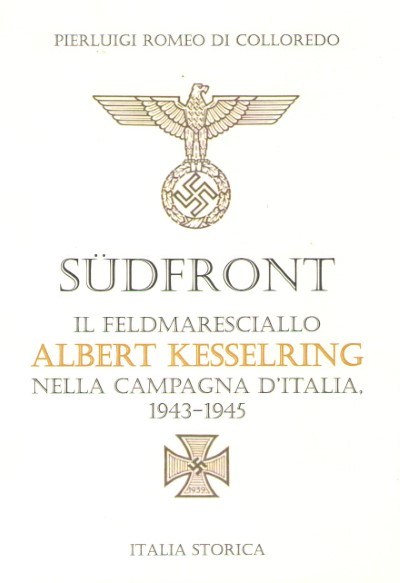 Sudfront. il feldmaresciallo albert kesselring nella campagna d’italia 1943-1945