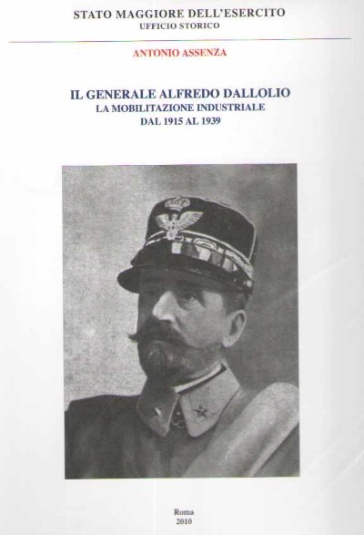Il generale alfredo dallolio. la mobilitazione industriale dal 1915 al 1939