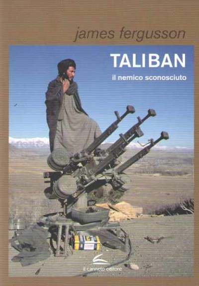 Taliban. il nemico sconosciuto
