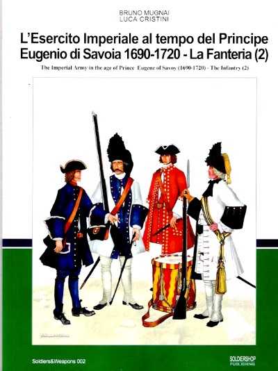 L’esercito imperiale al tempo del principe eugenio di savoia 1690-1720 vol 2