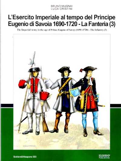 L’esercito imperiale al tempo del principe eugenio di savoia 1690-1720 vol 3