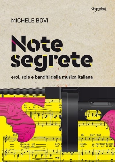 Note segrete. eroi, spie e banditi della musica italiana