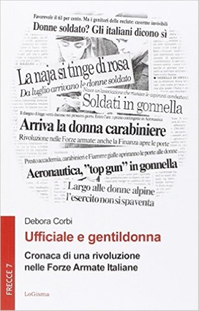Ufficiale e gentildonna. cronaca di una rivoluzione nelle forze armate italiane
