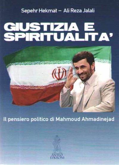 Giustizia e spiritualita’. il pensiero politico di mahmoud ahmadinejad