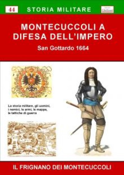 Montecuccoli a difesa dell’impero, san gottardo 1664