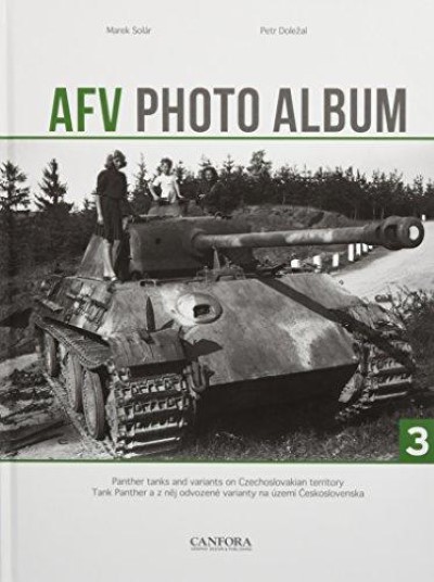 Afv photo album vol. 3: armoured fighting vehicles on czechoslovakian territory