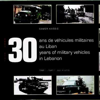 30 ans de vehicules militaires au liban, tome 1-2