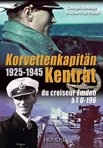 Korvettenkapitän Kentrat: Du Croiseur Emden À L’u-196, 1925-1945