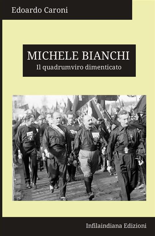 Michele Bianchi. Il quadrumviro dimenticato