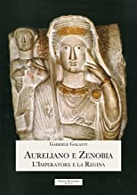 Aureliano e Zenobia. L’imperatore e la regina