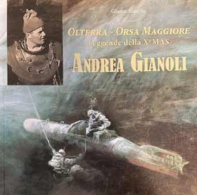 Andrea Gianoli. Olterra – Orsa Maggiore. Leggende della X Mas
