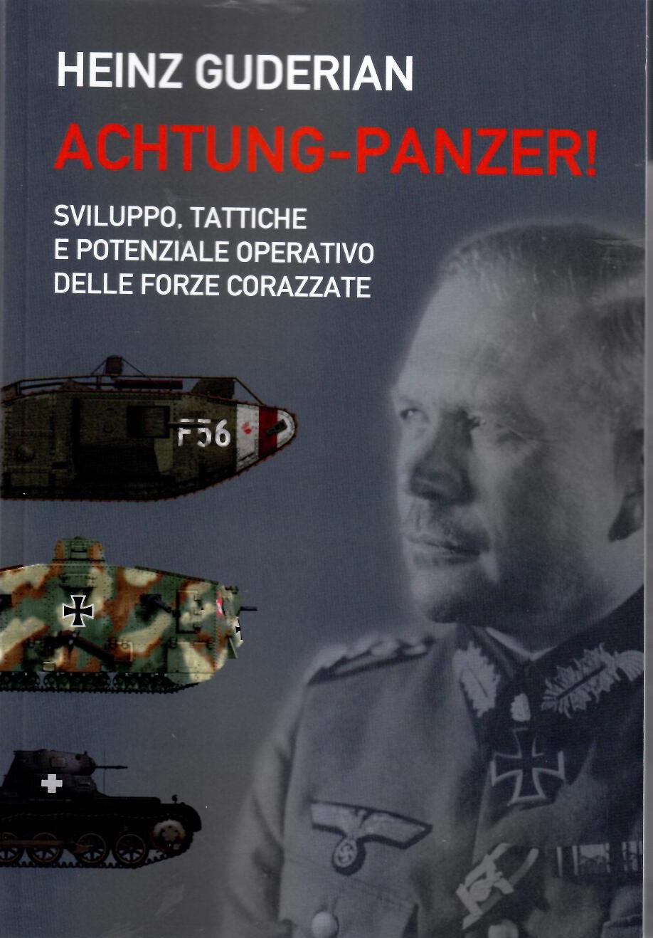 Achtung-Panzer! Sviluppo, tattiche e potenziale operativo delle forze corazzate