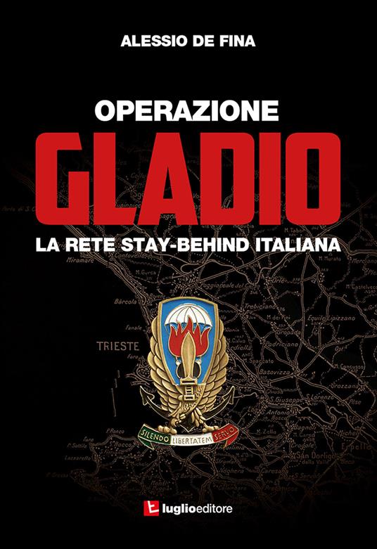 Operazione Gladio. la rete Stay-Behind italiana