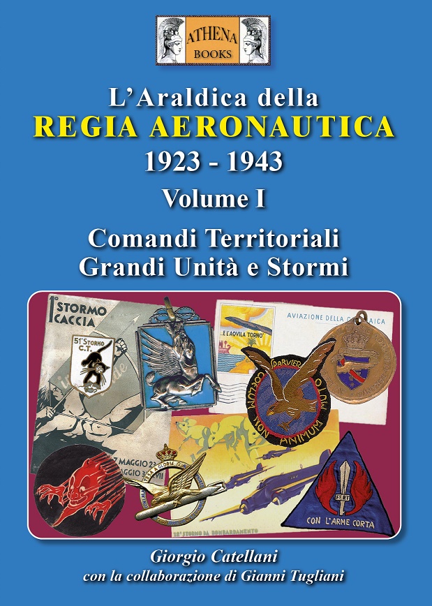 L’araldica della Regia Aeronautica 1923-1943 Volume 1. Comandi territoriali, Grandi unità e Stormi