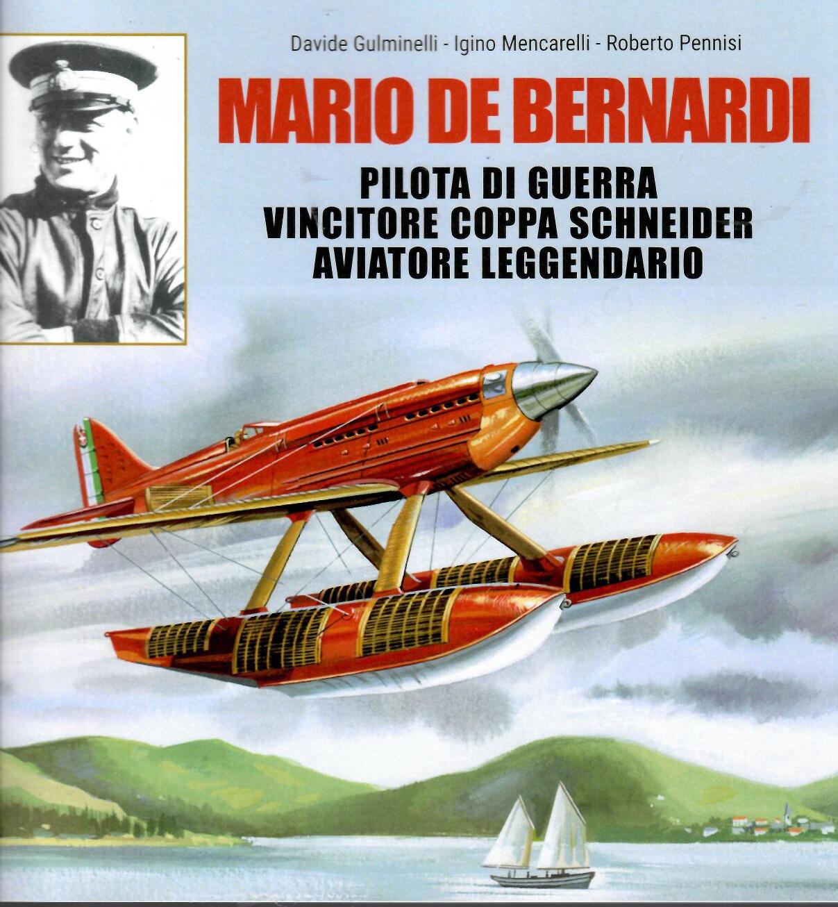 Mario De Bernardi pilota di guerra, vincitore coppa Schneider, aviatore leggendario