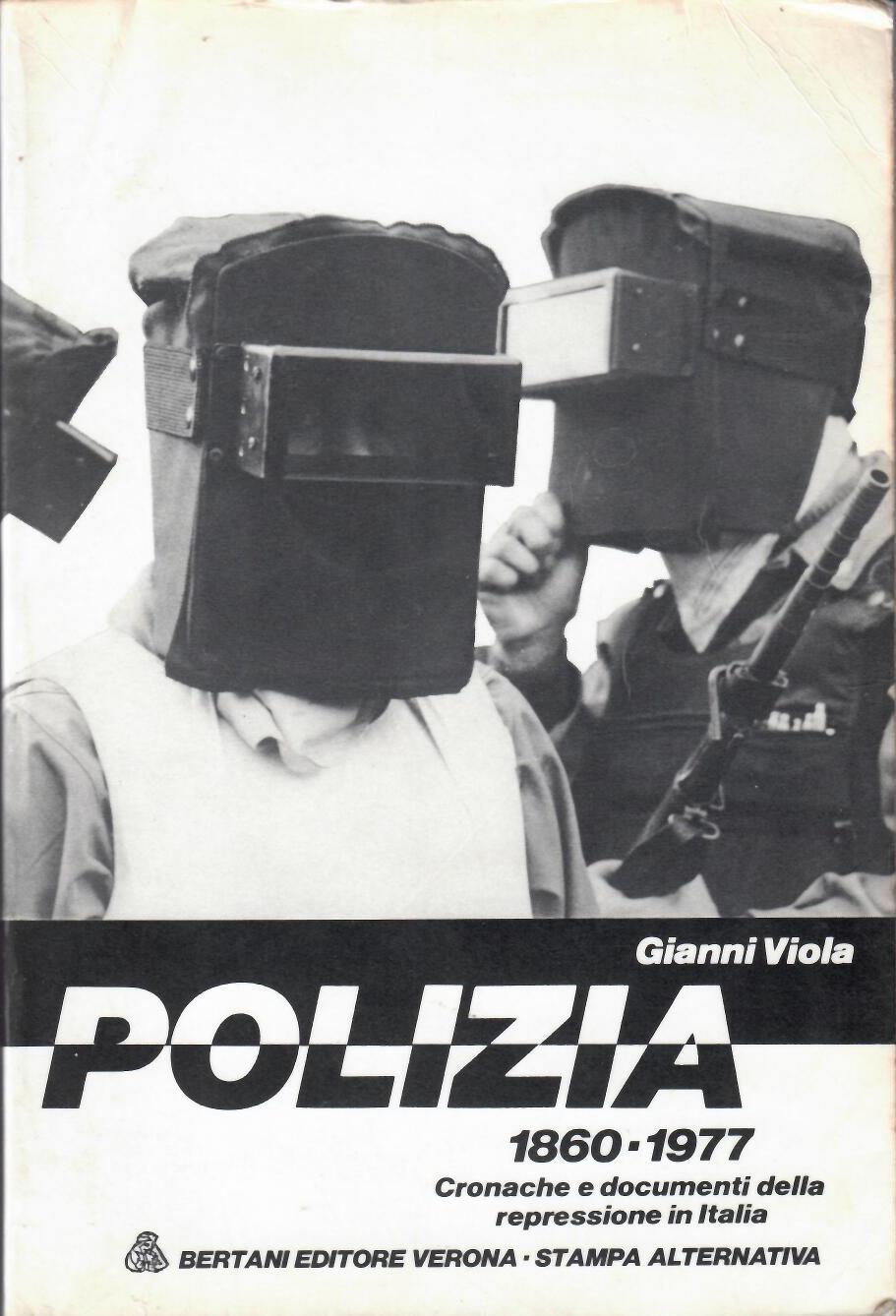 Polizia 1860-1977. Cronache e documenti della repressione in Italia