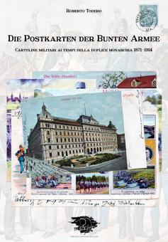 Die postkarten der bunten armee. Cartoline militari ai tempi della duplice monarchia 1871-1914