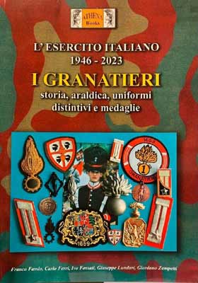 L’Esercito italiano 1946-2023. I Granatieri, storia, araldica, uniformi, distintivi e medaglie