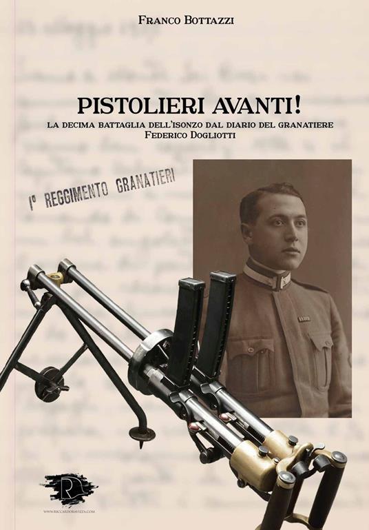 Pistolieri avanti! La decima battaglia dell’Isonzo dal diario del granatiere Federico Dogliotti