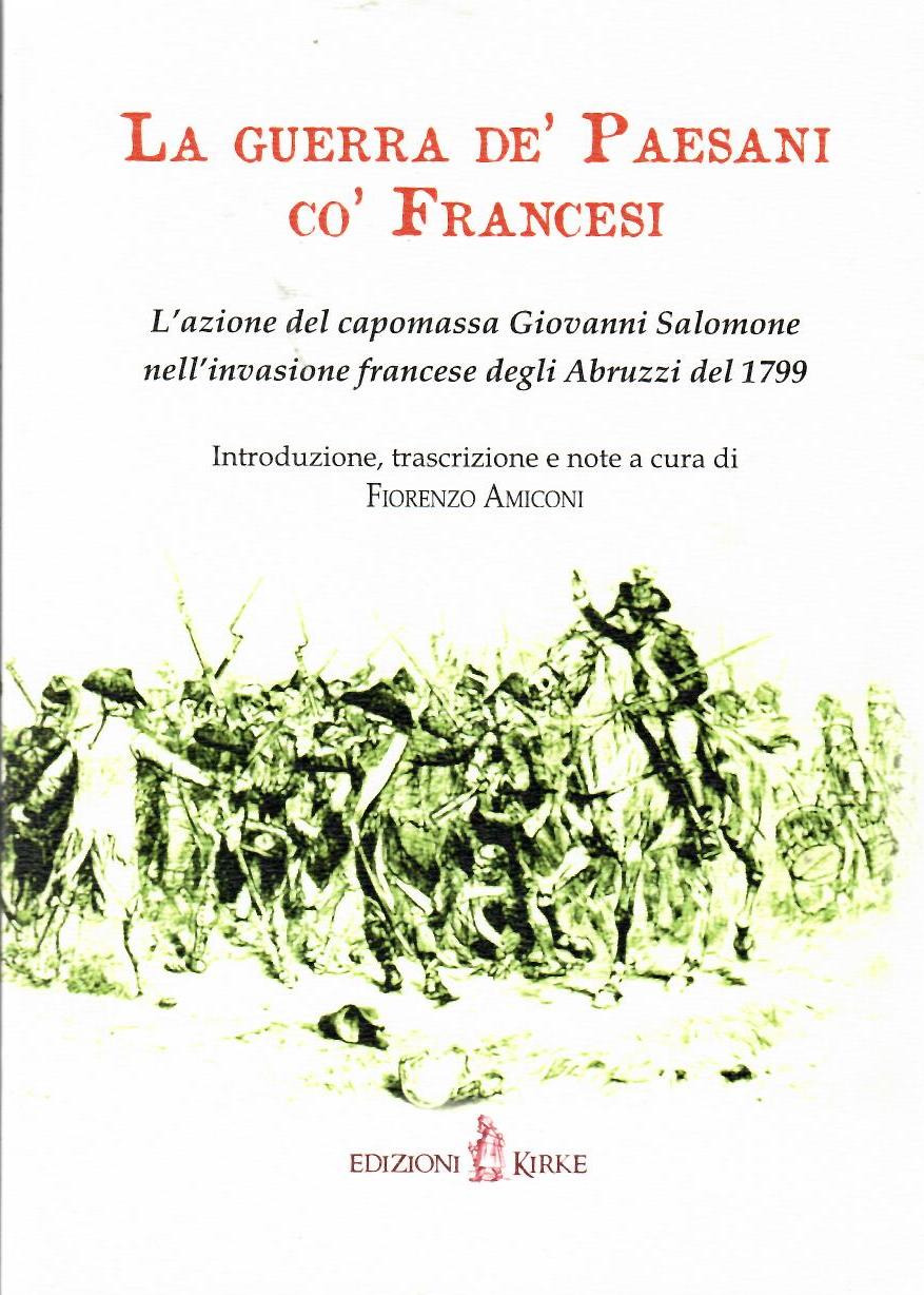La guerra de’ Paesani co’ Francesi. L’azione del capomassa Giovanni Salomone nell’invasione francese degli Abruzzi del 1799