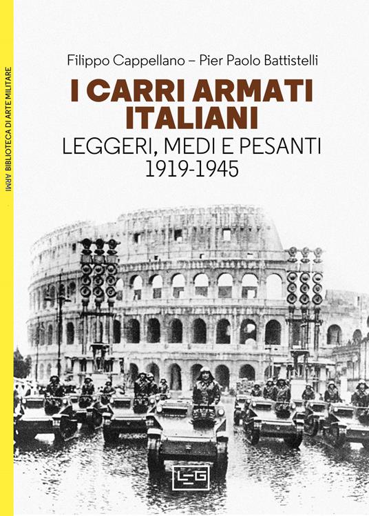 I carri armati italiani. Leggeri, medi e pesanti 1919-1945