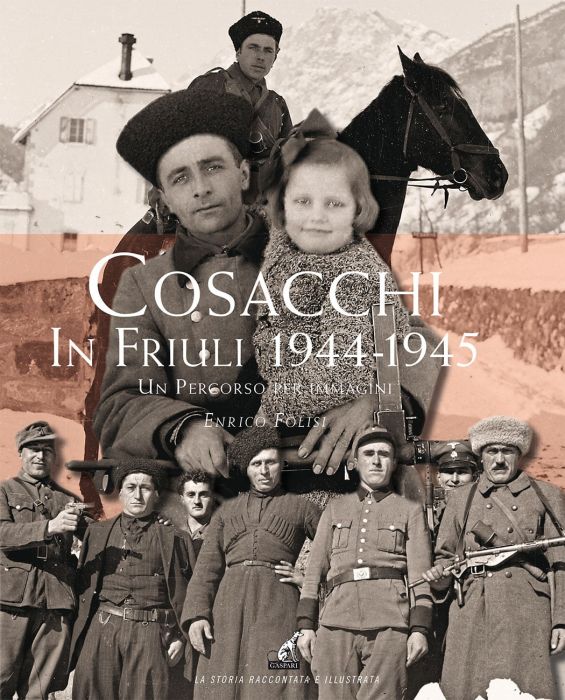 I Cosacchi in Friuli 1944-1945. Un percorso per immagini