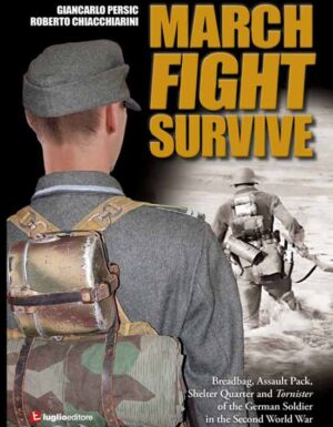 March, fight, survive! Breadbag, assault pack, shelter quarter and tornister of the german soldier in the Second World War